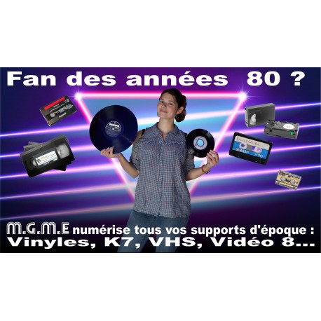 Numérisation Vinyles, K7, VHS, Video 8...